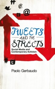 Cover of Paul Gerbaudo's Tweets and the Streets